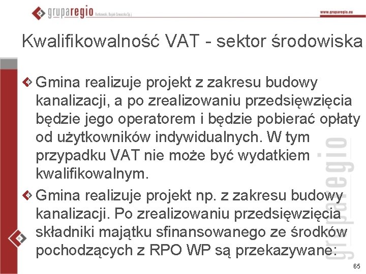 Kwalifikowalność VAT - sektor środowiska Gmina realizuje projekt z zakresu budowy kanalizacji, a po