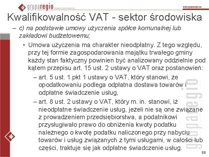 Kwalifikowalność VAT - sektor środowiska – c) na podstawie umowy użyczenia spółce komunalnej lub