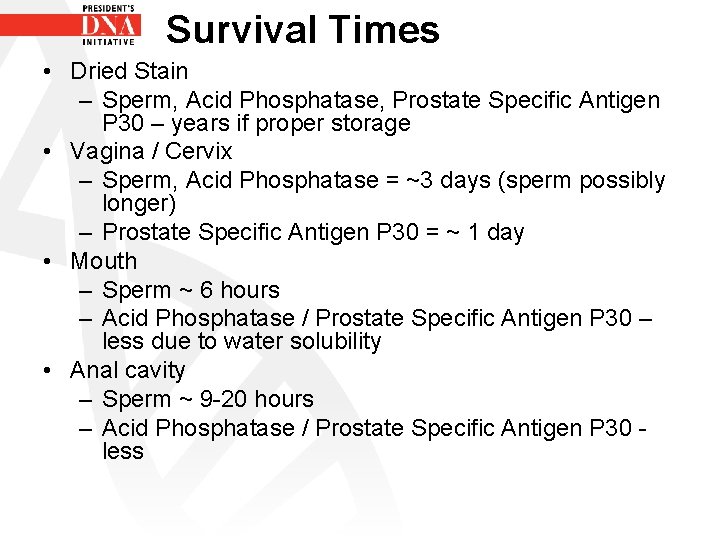 Survival Times • Dried Stain – Sperm, Acid Phosphatase, Prostate Specific Antigen P 30