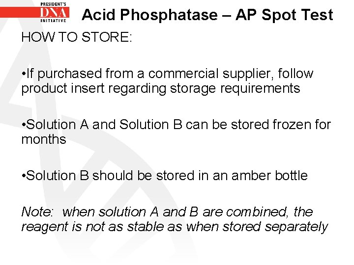 Acid Phosphatase – AP Spot Test HOW TO STORE: • If purchased from a