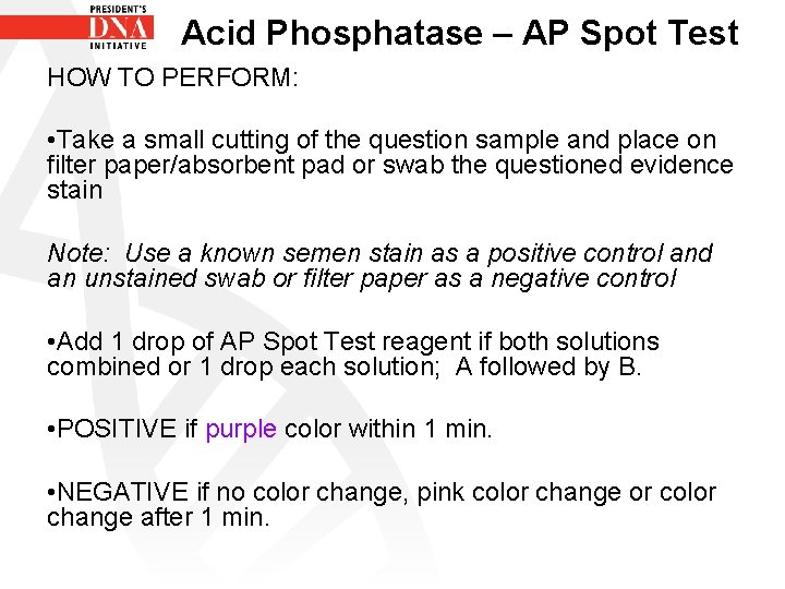 Acid Phosphatase – AP Spot Test HOW TO PERFORM: • Take a small cutting