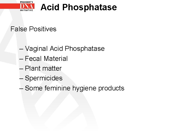 Acid Phosphatase False Positives – Vaginal Acid Phosphatase – Fecal Material – Plant matter