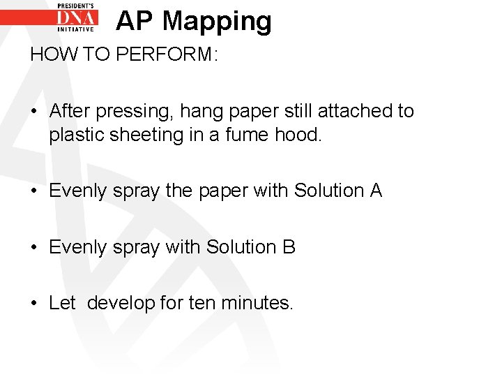 AP Mapping HOW TO PERFORM: • After pressing, hang paper still attached to plastic