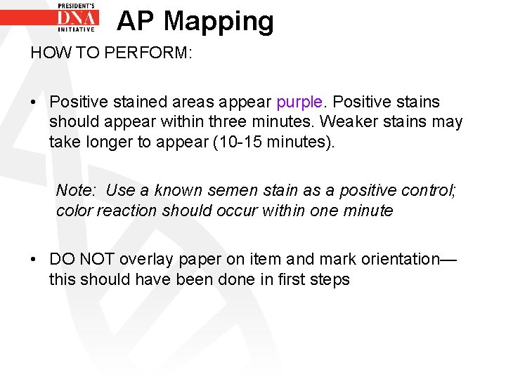 AP Mapping HOW TO PERFORM: • Positive stained areas appear purple. Positive stains should