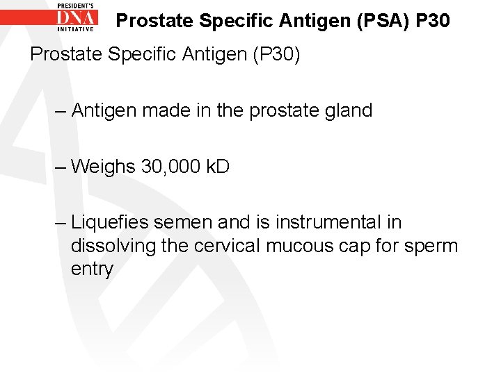 Prostate Specific Antigen (PSA) P 30 Prostate Specific Antigen (P 30) – Antigen made