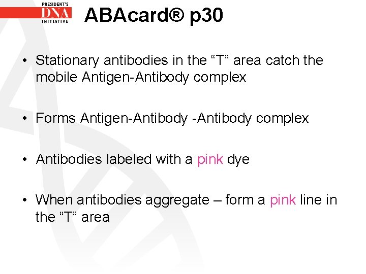 ABAcard® p 30 • Stationary antibodies in the “T” area catch the mobile Antigen-Antibody