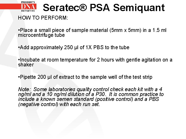 Seratec® PSA Semiquant HOW TO PERFORM: • Place a small piece of sample material