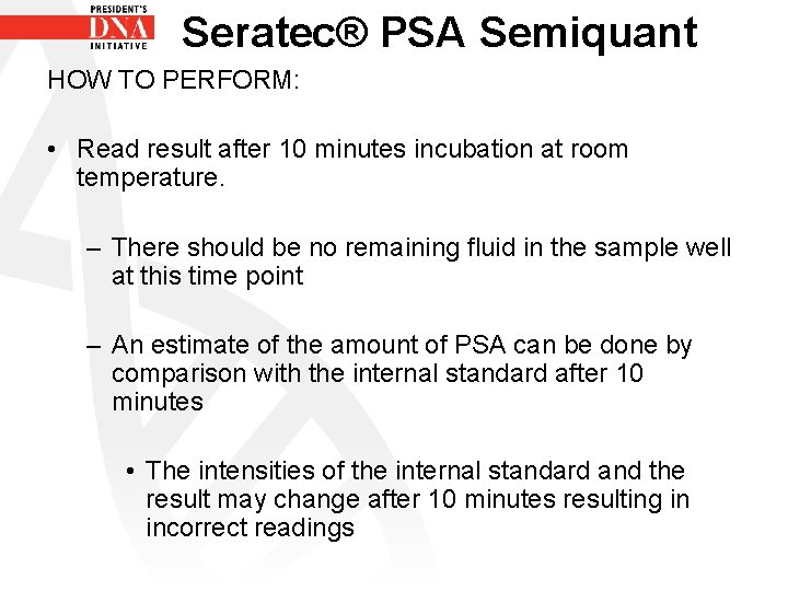 Seratec® PSA Semiquant HOW TO PERFORM: • Read result after 10 minutes incubation at