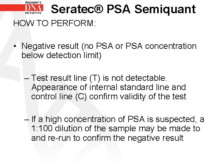 Seratec® PSA Semiquant HOW TO PERFORM: • Negative result (no PSA or PSA concentration