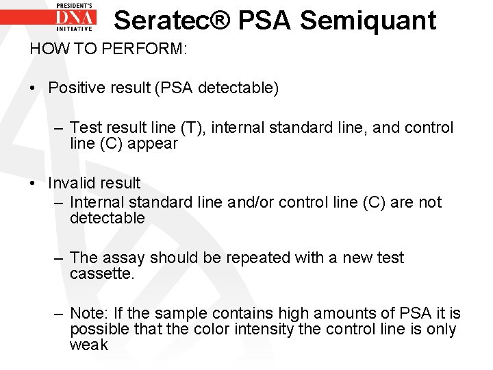 Seratec® PSA Semiquant HOW TO PERFORM: • Positive result (PSA detectable) – Test result