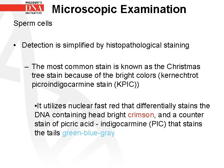 Microscopic Examination Sperm cells • Detection is simplified by histopathological staining – The most