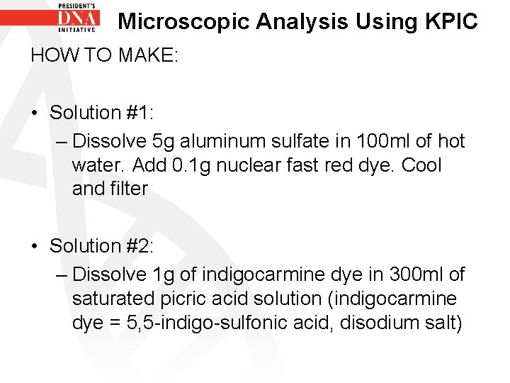 Microscopic Analysis Using KPIC HOW TO MAKE: • Solution #1: – Dissolve 5 g