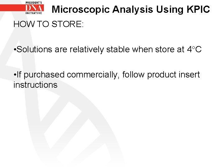 Microscopic Analysis Using KPIC HOW TO STORE: • Solutions are relatively stable when store