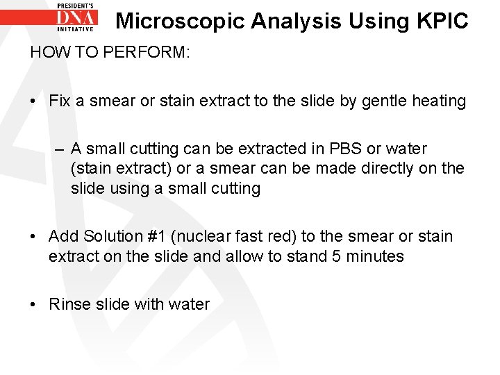 Microscopic Analysis Using KPIC HOW TO PERFORM: • Fix a smear or stain extract