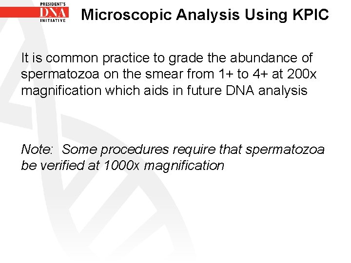 Microscopic Analysis Using KPIC It is common practice to grade the abundance of spermatozoa