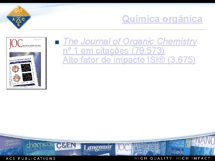 Química orgânica n The Journal of Organic Chemistry nº 1 em citações (79. 573)