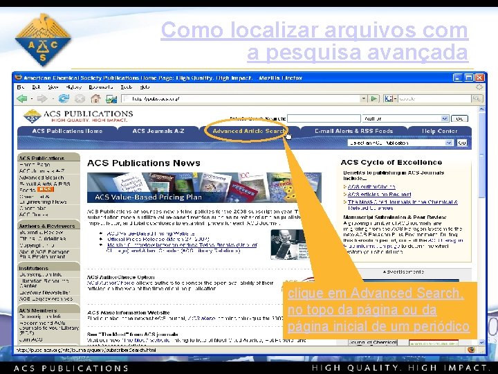 Como localizar arquivos com a pesquisa avançada clique em Advanced Search, no topo da