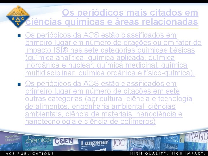 Os periódicos mais citados em ciências químicas e áreas relacionadas n n Os periódicos