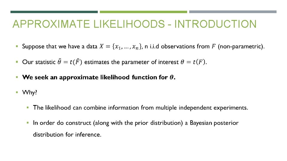 APPROXIMATE LIKELIHOODS - INTRODUCTION 