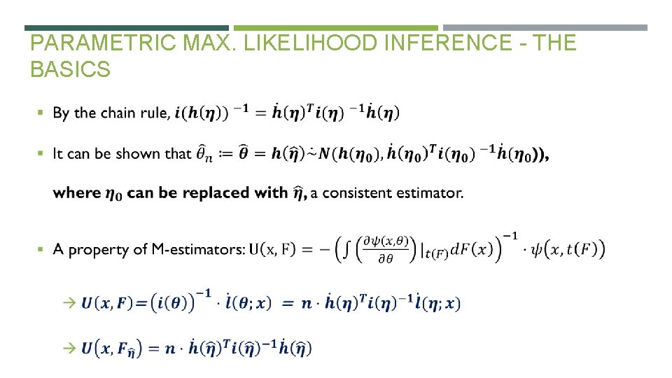 PARAMETRIC MAX. LIKELIHOOD INFERENCE - THE BASICS 