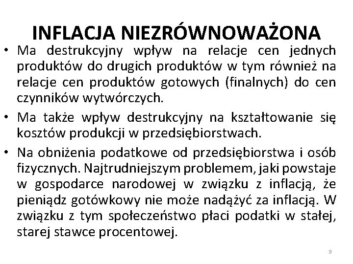 INFLACJA NIEZRÓWNOWAŻONA • Ma destrukcyjny wpływ na relacje cen jednych produktów do drugich produktów