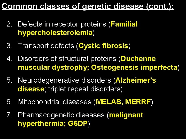 Common classes of genetic disease (cont. ): 2. Defects in receptor proteins (Familial hypercholesterolemia)