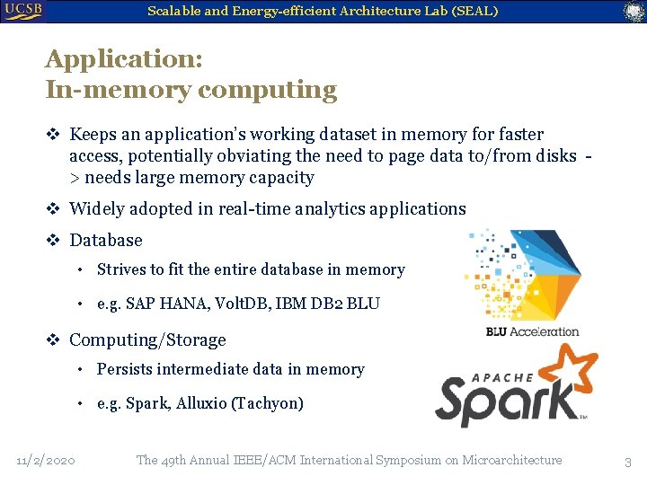 Scalable and Energy-efficient Architecture Lab (SEAL) Application: In-memory computing v Keeps an application’s working