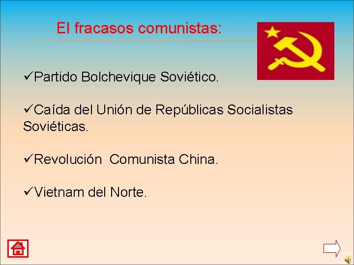 El fracasos comunistas: üPartido Bolchevique Soviético. üCaída del Unión de Repúblicas Socialistas Soviéticas. üRevolución