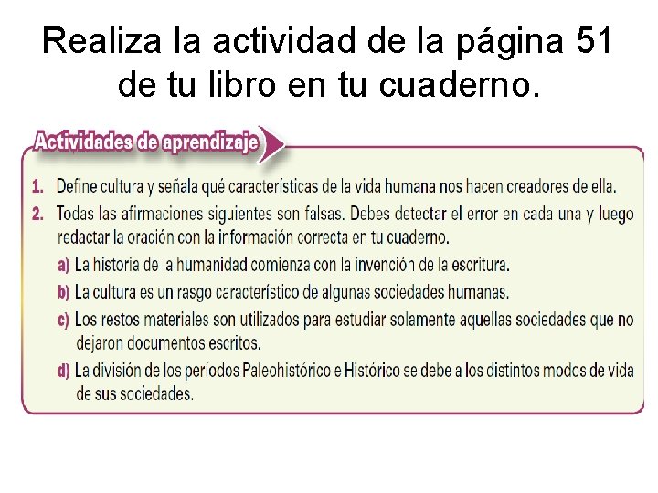 Realiza la actividad de la página 51 de tu libro en tu cuaderno. 