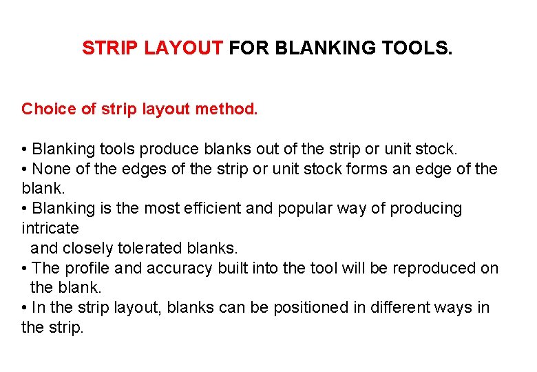 STRIP LAYOUT FOR BLANKING TOOLS. Choice of strip layout method. • Blanking tools produce