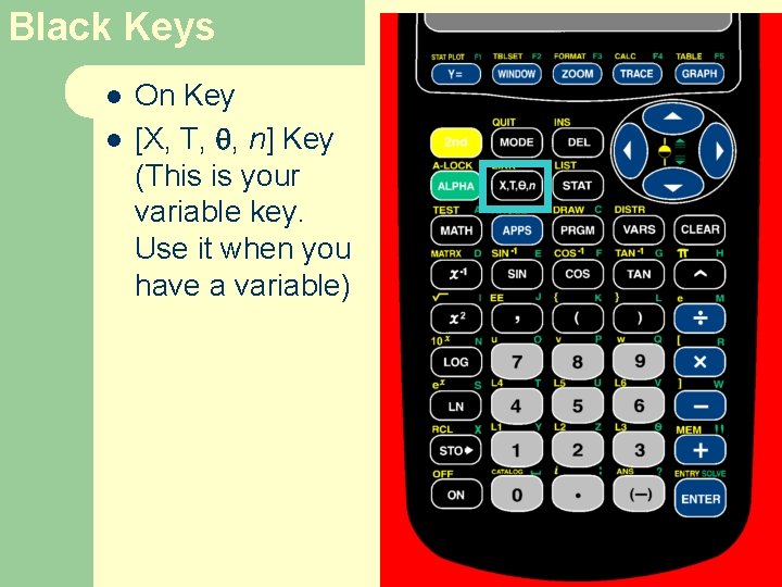 Black Keys l l On Key [X, T, , n] Key (This is your