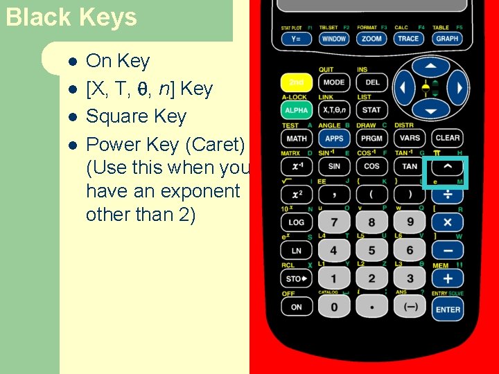 Black Keys l l On Key [X, T, , n] Key Square Key Power