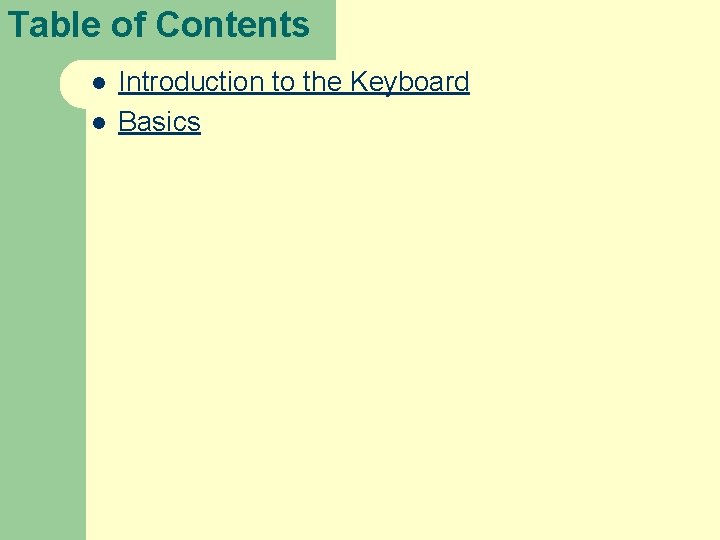 Table of Contents l l Introduction to the Keyboard Basics 