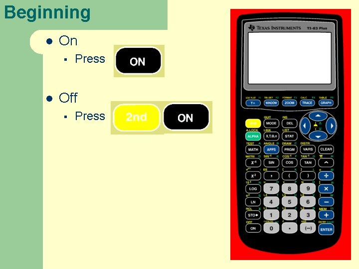 Beginning l On § l Press Off § Press 