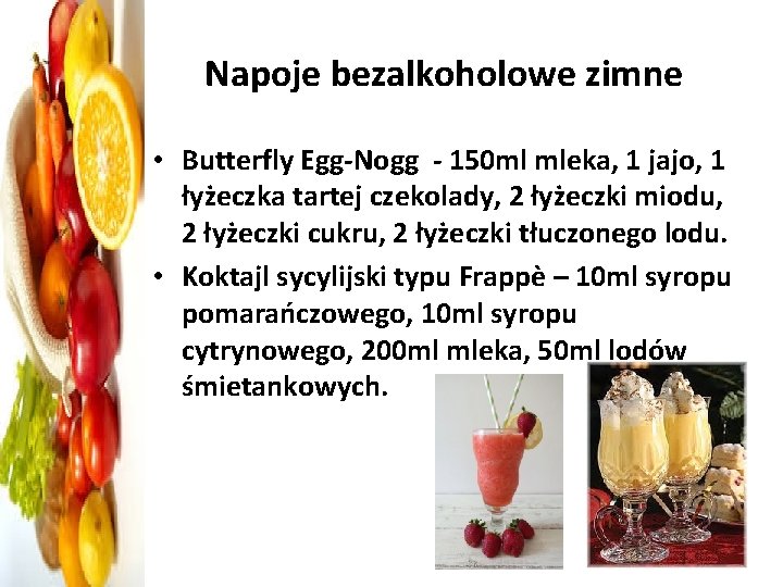 Napoje bezalkoholowe zimne • Butterfly Egg-Nogg - 150 ml mleka, 1 jajo, 1 łyżeczka