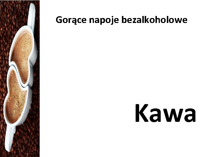 Gorące napoje bezalkoholowe Kawa 