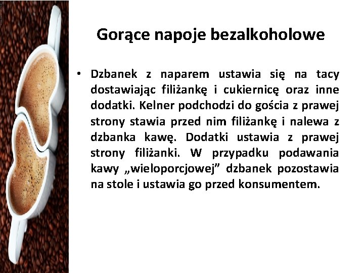 Gorące napoje bezalkoholowe • Dzbanek z naparem ustawia się na tacy dostawiając filiżankę i