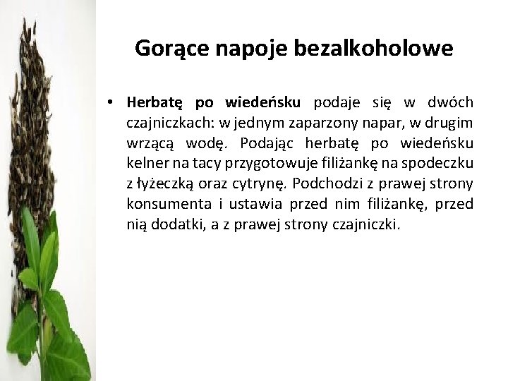 Gorące napoje bezalkoholowe • Herbatę po wiedeńsku podaje się w dwóch czajniczkach: w jednym