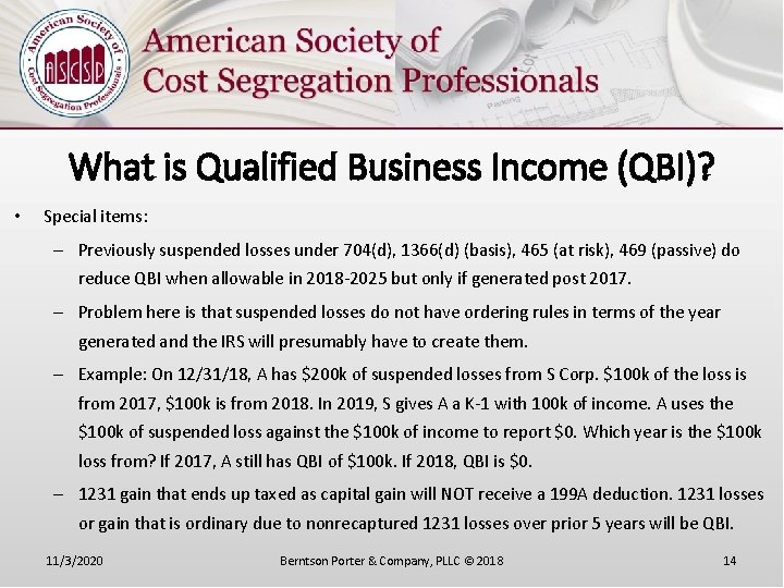 What is Qualified Business Income (QBI)? • Special items: – Previously suspended losses under