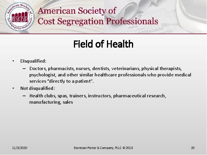 Field of Health • • Disqualified: – Doctors, pharmacists, nurses, dentists, veterinarians, physical therapists,