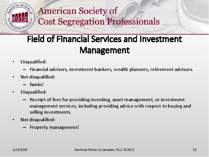 Field of Financial Services and Investment Management • • Disqualified: – Financial advisors, investment