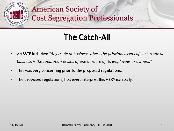 The Catch-All • An SSTB includes: "Any trade or business where the principal assets