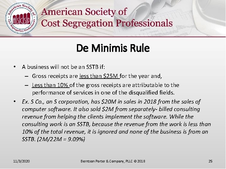 De Minimis Rule • A business will not be an SSTB if: – Gross