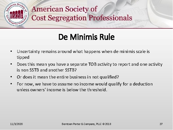 De Minimis Rule • Uncertainty remains around what happens when de minimis scale is