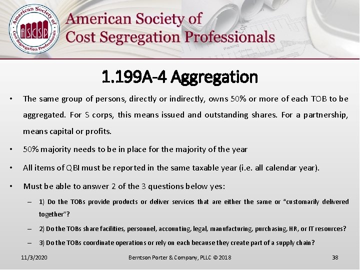 1. 199 A-4 Aggregation • The same group of persons, directly or indirectly, owns