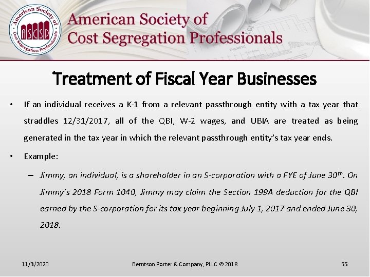 Treatment of Fiscal Year Businesses • If an individual receives a K-1 from a