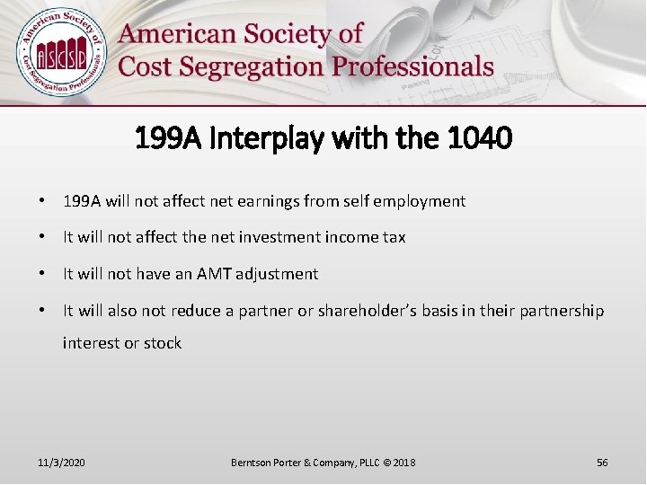 199 A Interplay with the 1040 • 199 A will not affect net earnings