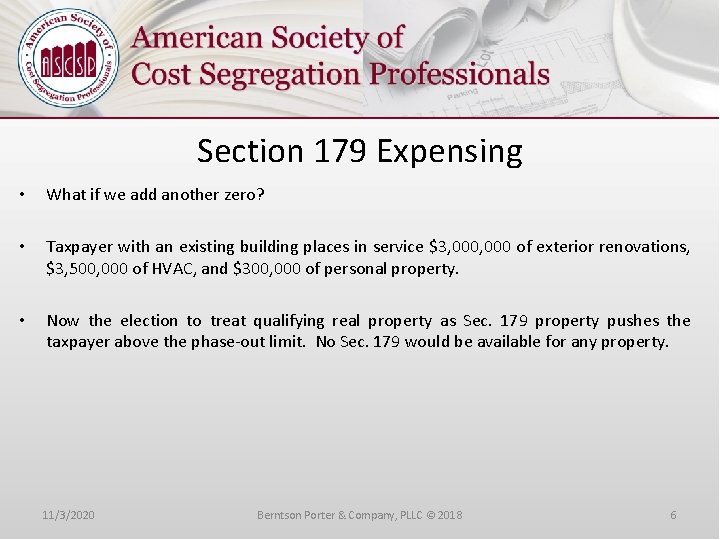 Section 179 Expensing • What if we add another zero? • Taxpayer with an