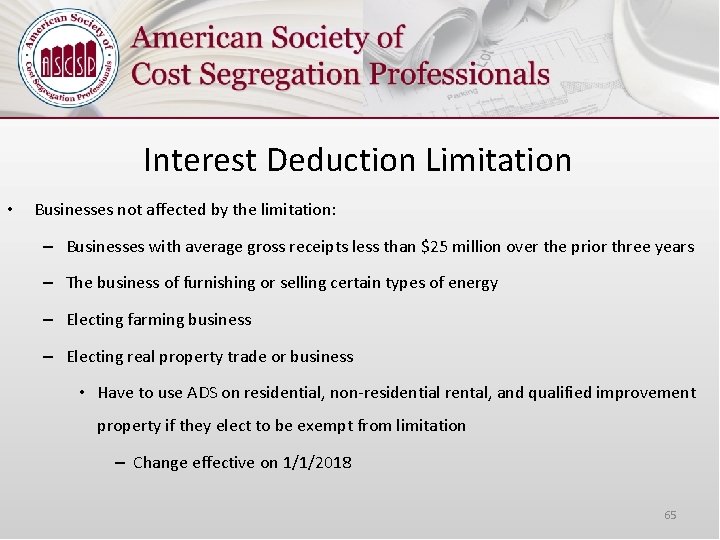Interest Deduction Limitation • Businesses not affected by the limitation: – Businesses with average