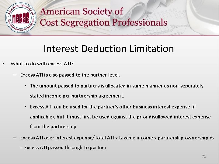 Interest Deduction Limitation • What to do with excess ATI? – Excess ATI is